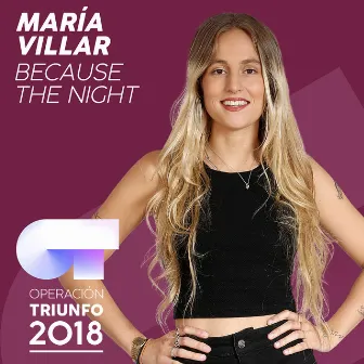 Because The Night (Operación Triunfo 2018) by María Escarmiento