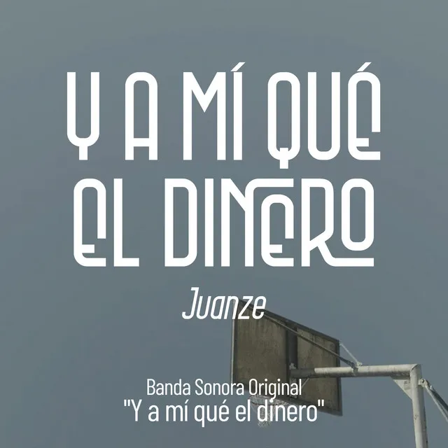 Y a Mí Qué El Dinero (Banda Sonora Original "Y a Mí Qué El Dinero")