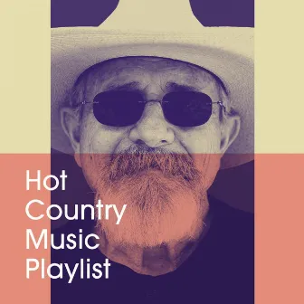 Hot Country Music Playlist by Top Country All-Stars