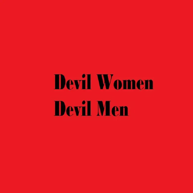 Devil Women, Devil Men