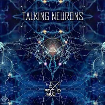 Talking Neurons by Psychomud