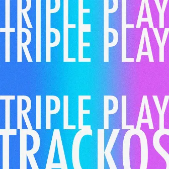 Triple Play by Trackos