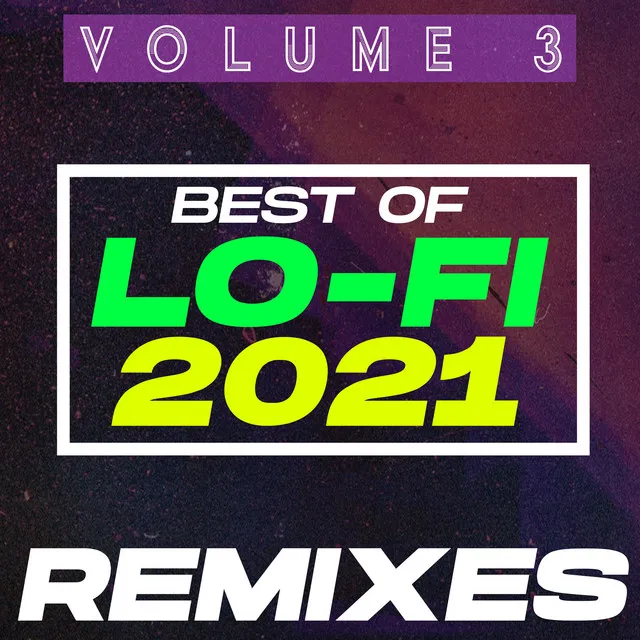 Best of Lo-Fi Remixes 2021, Vol. 3