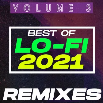 Best of Lo-Fi Remixes 2021, Vol. 3 by LoFi Remix Guys