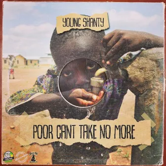 Poor Can't Take No More by Young Shanty