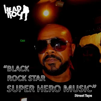 Black Rock Star Super Hero Music by Head-Roc