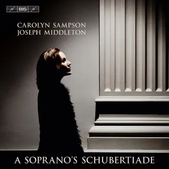 A Soprano's Schubertiade by Carolyn Sampson