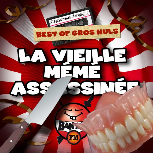 Radio Banzaï: Best of gros nuls: La vieille mémé assassinée