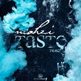 TASTE DOSE 1 by Mahzi