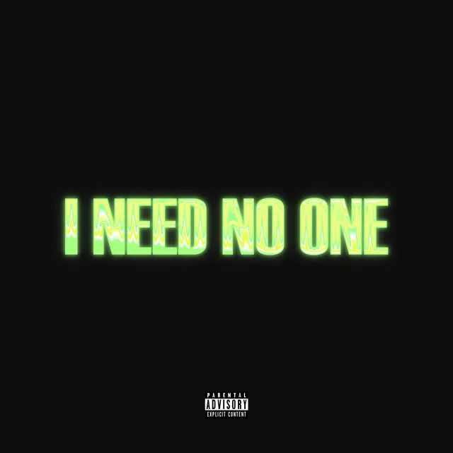 I Need No One