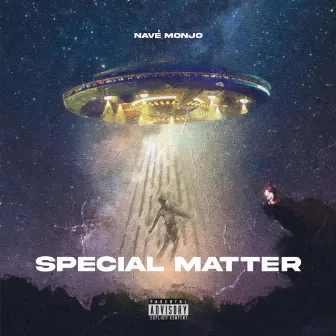 Special Matter by Navé Monjo