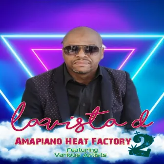 Amapiano Heat Factory 2 by Lavista D