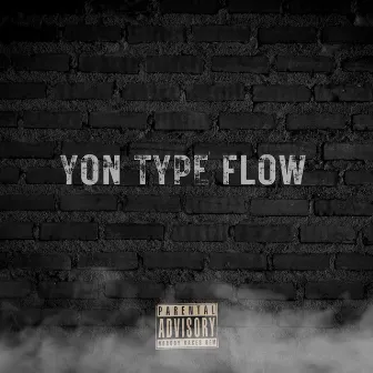 Yon Type Flow by Yon Mc