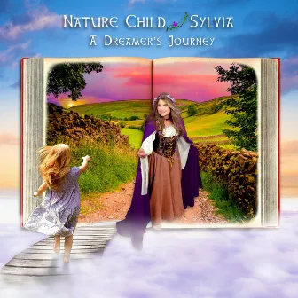 Nature Child: A Dreamer's Journey by Sylvia