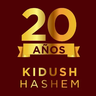 20 Años by Kidush Hashem