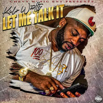 Let Me Talk It by Kilo Watts