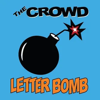 Letter Bomb by The Crowd