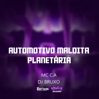 AUTOMOTIVO MALDITA PLANETÁRIA by MC C.A