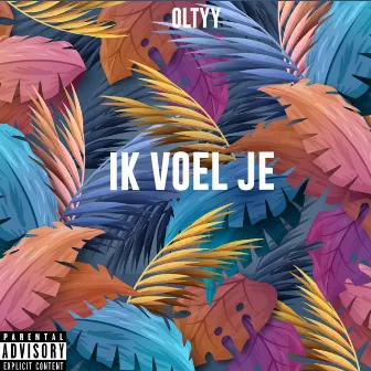 Ik Voel Je by Oltyy