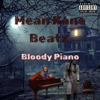 Bloody Piano by Mean Kane