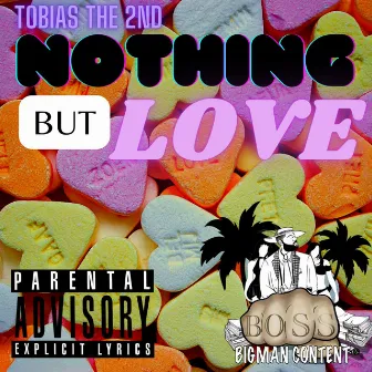 Nothing But Love by Tobias the 2nd