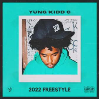 2022 Freestyle by Yung Kidd C