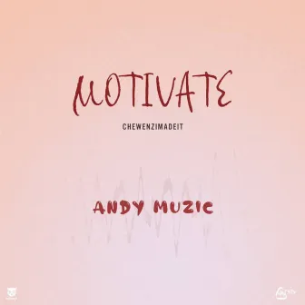 Motivate by Andy Muzic