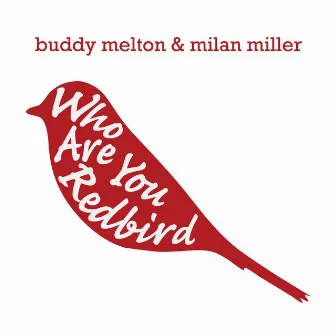 Who Are You Redbird by Milan Miller