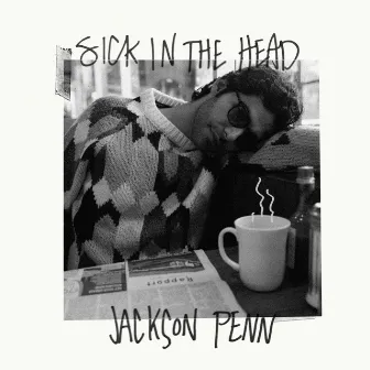 Sick in the Head by Jackson Penn