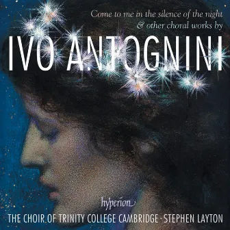 Ivo Antognini: Come to Me in the Silence of the Night - Choral Works by Ivo Antognini