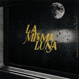 La Misma Luna by Juan de Montreal