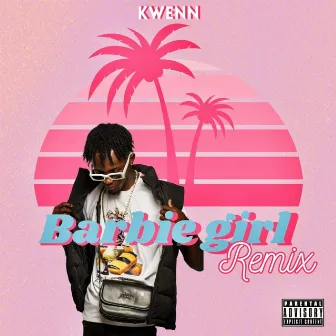 Barbie Girl (Remix) by Kwenn