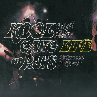 Live At P.J.'s by Kool & The Gang