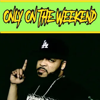 Only on the Weekend by N'cognito