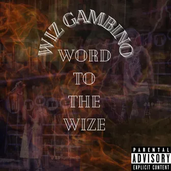 Word To The Wize by Wiz Gambino