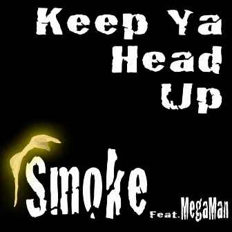 Keep Ya Head Up by Smoke