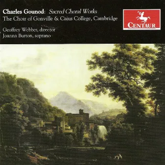 Gounod, C.-F.: Choral Music by Geoffrey Webber