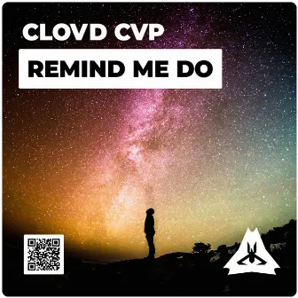 Remind Me Do by Clovd Cvp