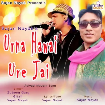 Urna Hawai Ure Jai by Sajan Nayak