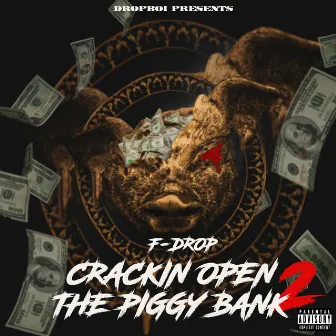 Crackin' Open the Piggy Bank 2 by F-Drop