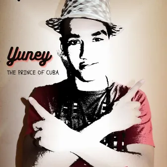 Yuney The Prince Of Cuba by Yuney