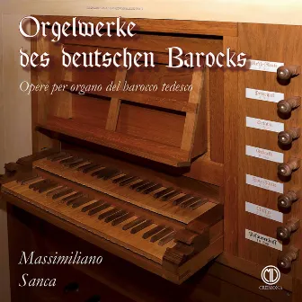 J.S. Bach, Krebs, Pachelbel, & Walther: Organ Works by Massimiliano Sanca