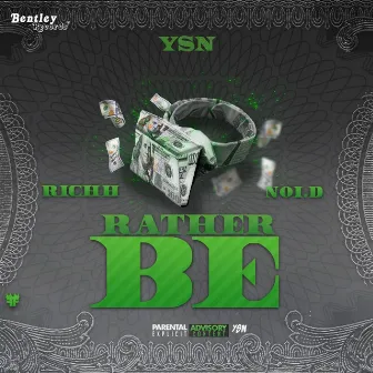 Rather Be by Y$N