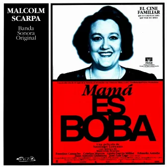 Mamá Es Boba (Banda Sonora Original de la Película) by Malcolm Scarpa