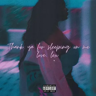 Thank you for sleeping on me by LEX Culture