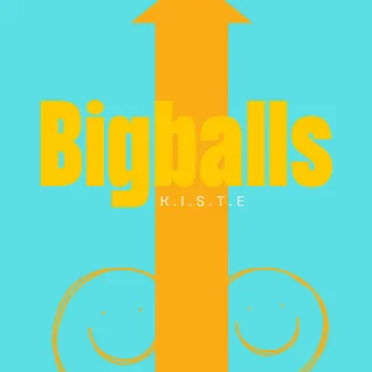 BIGBALLS by K.I.S.T.E