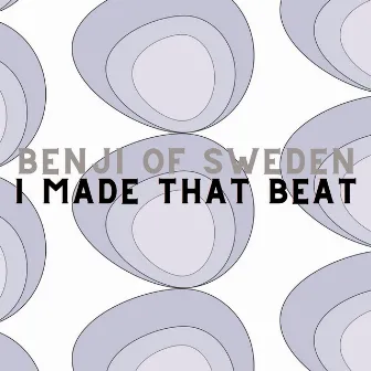 I Made That Beat by Benji Of Sweden