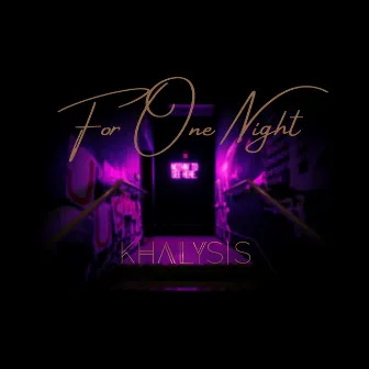 For One Night by Khalysis