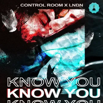 Know You by Control Room