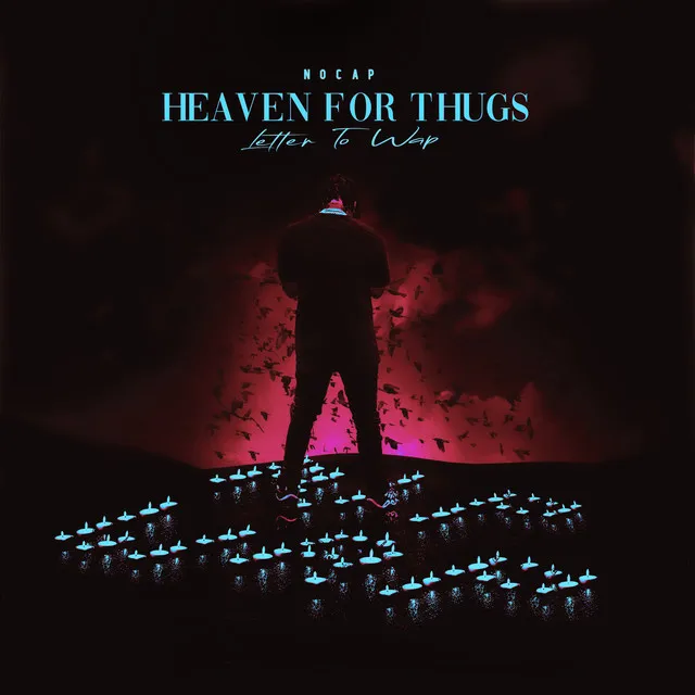 Heaven For Thugs (Letter to Wap)